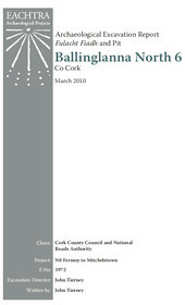 Object Archaeological excavation report,  E3972 Ballinglanna North 6,  County Cork.cover picture