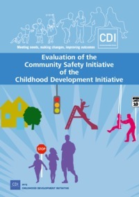 Object Evaluation of the Community Safety Initiative of the Childhood Development Initiativecover