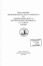Object Archaeological excavation report,  02E0885 Site 74 Cherrywood,  County Dublin.has no cover picture