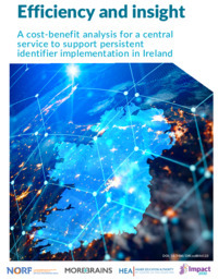 Object Efficiency and insight: a cost-benefit analysis for a central service to support persistent identifier implementation in Irelandhas no cover picture
