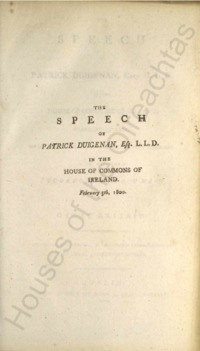 Object The speech of Patrick Duigenan, Esq. L.L.D. in the House of Commons of Ireland, February 5, 1800 : on his excellency the lord lieutenant's message on the subject of an incorporating union with Great Britain. Earnestly recommended to the serious consideration of the loyal citizens of Dublincover picture