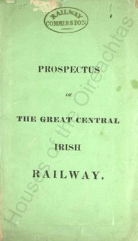 Object Prospectus of the great central Irish railway, for connecting Dublin with the west and north-west of Irelandcover picture