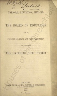 Object National education, Ireland : the Board of Education and its present assailment and late panegyrist, the author of "The Catholic Case Stated"cover