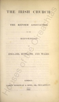 Object The Irish Church : the Reform Association to the reformers of England, Scotland, and Wales.cover picture